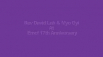 Emcf & Rev David Lah,Myo Gyi at Emcf 17th Anniversary.flv