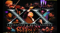 Marco Barrientos - 2006 - Levantate y resplandece (Full Album).compressed.mp4