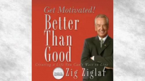 Better Than Good_ Get Motivated Audiobook _ Zig Ziglar.mp4