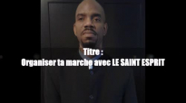 Organiser ta marche avec LE SAINT ESPRIT, Marc6_31 _ Pasteur Givelord.mp4
