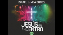 Israel New Breed Jesus en el Centro - 08 No Hay Palabras feat. Lucia Parker).mp4