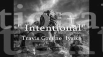 He's Intentional Travis Greene lyrics.flv
