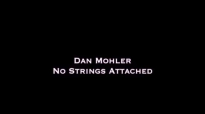 Dan Mohler - No Strings Attached.mp4