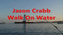 Jason Crabb Walk On Water Lyric Video.flv