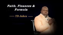 TD Jakes - Faith, Finances _ Formula