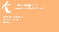 Predigt 10.05.2015 Andreas Karg - Warten.flv