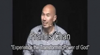 Fransic Chan Experiencing the Transformation Power of God Fransic Chan 2015