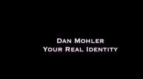Dan Mohler - Your REAL Identity.mp4