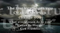 Wanna Be Happy Kirk Franklin lyrics.mp4