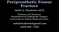 Femur Fracture, Periprosthetic fracture  Everything You Need To Know  Dr. Nabil Ebraheim