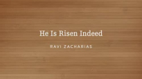Ravi Zacharias_ He is Risen Indeed.flv
