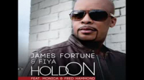 James Fortune & FIYA - Hold On (feat. Monica & Fred Hammond) (AUDIO ONLY).flv