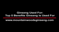 Ginseng Used For  Top 5 Benefits Ginseng is Used For