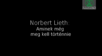 Norbert Lieth_ Aminek mÃ©g meg kell tÃ¶rtÃ©nnie.flv