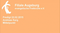 Predigt 22.02.2015 Andreas Karg - Mittelpunkt.flv