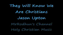 They Will Know We Are Christians Jason Upton.flv