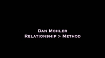 Dan Mohler - Relationship Greater Than Method.mp4