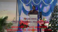 Preaching Pastor Thomas Aronokhale - Anointing of God Ministries 22nd of Decembe.mp4