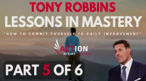 Tony Robbins - Lessons In Mastery - How To Commit Yourself To Daily Improvement .mp4