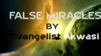 False miracles by Evangelist Akwasi Awuah