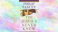 Jesus I Never Knew Audiobook _ Philip Yancey.mp4