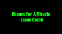Chance For A Miracle - Jason Crabb.flv