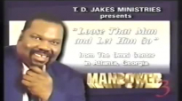 Loose That Man And Let Him Go ❃Bishop T D Jakes❃