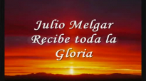 Creo En Ti - Julio Melgar Recibe toda la Gloria.mp4