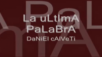 LA ULTIMA PALABRA DANIEL CALVETI.mp4