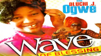 SIS OLUCHI J. OGWE _ WAVE OF BLESSING _ Latest 2019 Nigerian Gospel Music.mp4