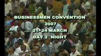 Businessmen Convention- 2007 -Day 2 Night by Bishop David Oyedepo 1