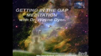 Dr. Wayne Dyer - Getting In The Gap Meditation.mp4