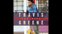 Travis Greene - Thank You For Being God (The Hill).flv