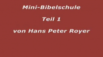 Mini - Bibelschule Teil 1 (Hans Peter Royer).flv