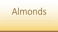 Almonds Nutrition Facts  Health benefits of Almonds  Super Nuts and Seeds