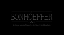The Bonhoeffer Tour with Eric Metaxas Q&A with John Piper at Bethlehem Baptist Church