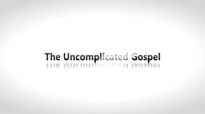 Todd White - The Uncomplicated Gospel.3gp
