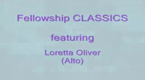 Fellowship CLASSICS_ Loretta Oliver Wonderful Savior Is He.flv