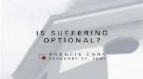 Fransic ChanIS SUFFERING OPTIONAL full lenght Fransic Chan Sermons 2015