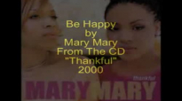 Mary Mary - Be Happy.flv