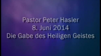 Peter Hasler - Die Gabe des Heiligen Geistes - 08.06.2014.flv