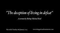 The deception of living in defeat  Bishop Michael Reid