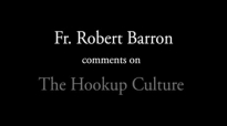 Fr. Robert Barron on The Hookup Culture.flv