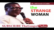 THE STRANGE WOMAN DR MENSAH OTABIL 2017 new.mp4