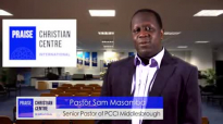 Pastor SAM MASAMBA MESSAGE.flv