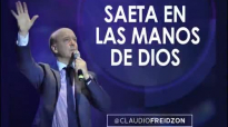 Pastor Claudio Freidzon SAETA EN LAS MANOS DE DIOS Prédica del Pastor Claudio Fr.compressed.mp4