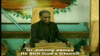 Dr Johnny James preaching Its Still Gods Church part1