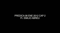 PREDICA 08 ENE 2012 CAP 2  Pr Emilio Abreu