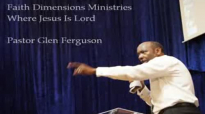 Pastor Glen Ferguson As We Went to Prayer Part 2 of 2 MUST SEE