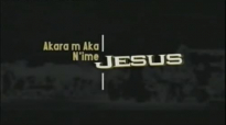 NKem Owu Osuofia  Akaram Aka Nime Jesus Im Strong In Jesus